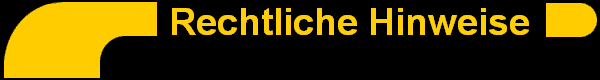            Rechtliche Hinweise 